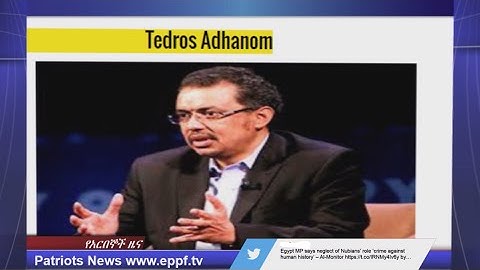 EPPF.TV-Eritrean T Adhanom is Ethiopian Foreign minster  famous in loudering wannabe WHO head