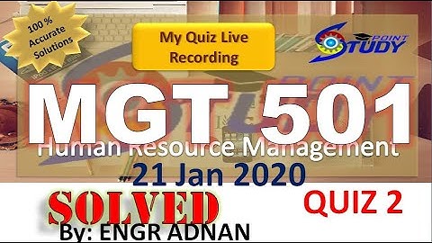 My Quiz Recording |Mgt 501 Quiz 2 Solved | File 3 | HRM | 21.01.2021 |