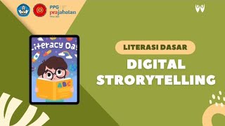 Digital Storytelling Topik 5 Aksi Nyata-Literasi Dasar || PPG Prajabatan 2022