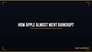How Apple Almost Went Bankrupt (Then Became a $3 Trillion Company)