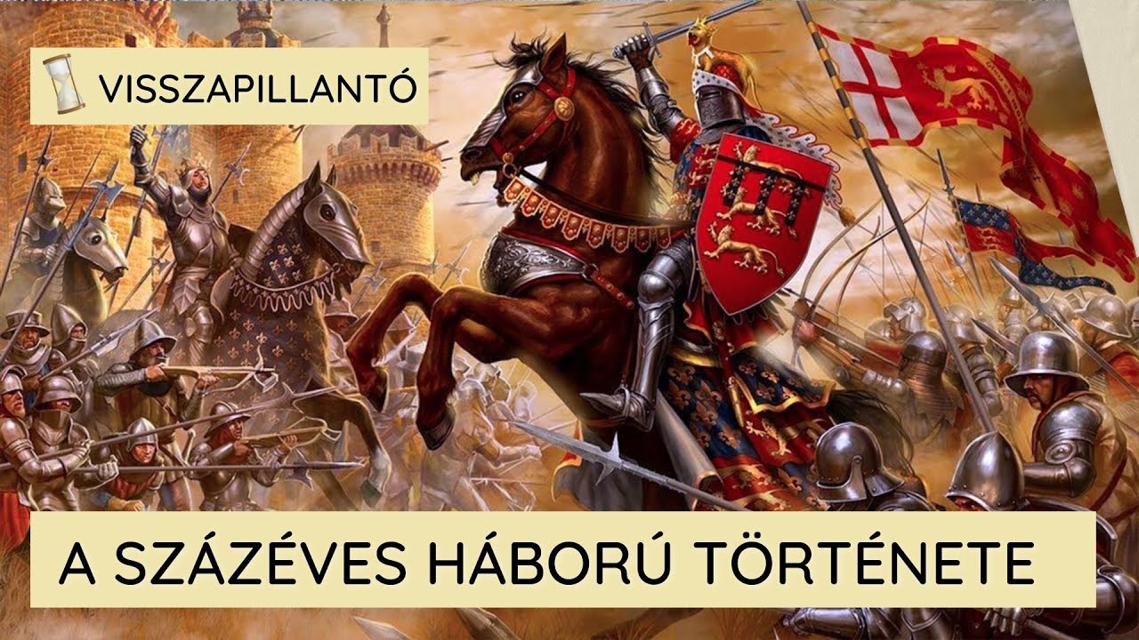 A középkor világháborúja: A százéves háború - Dr. Novák Veronika