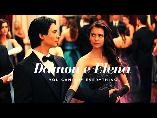 Damon e Elena | You can buy everything