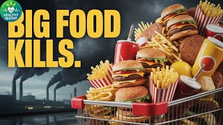 Why The ‘Big Food’ Industry Is Killing Us – And How To Fight Back