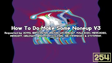 {REQUESTED} How To Do Make Some Noneup V3