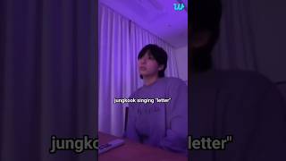 Jungkook Singing Letter