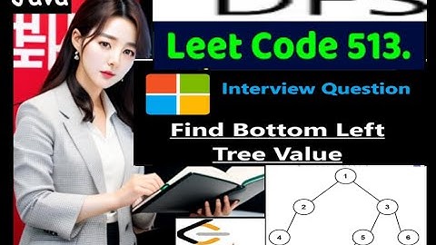 LeetCode 513 Find Bottom Left Tree Value | Java Code | Step by Step Explanation | Developer Coder