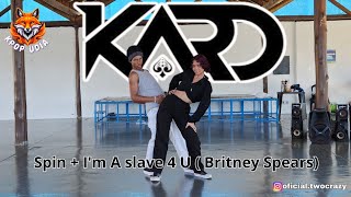 [KPOP UDIA] Kard - Spin + I'm A slave 4 U ( Britney Spears || Dance Cover || By: Two Crazy 