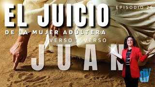 👉🏼[Ep. #26] Juan 7:45-8:11 ⚖️ ¡Condenada o Perdonada La Verdad Sobre la MUJER ADÚLTERA! ✨