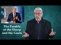 Examining Matthew 24, Part 13: The Parable of the Sheep and the Goats