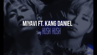 MIYAVI ft. Kang Daniel (다니엘 ) - Hush Hush -Sub. English/Español