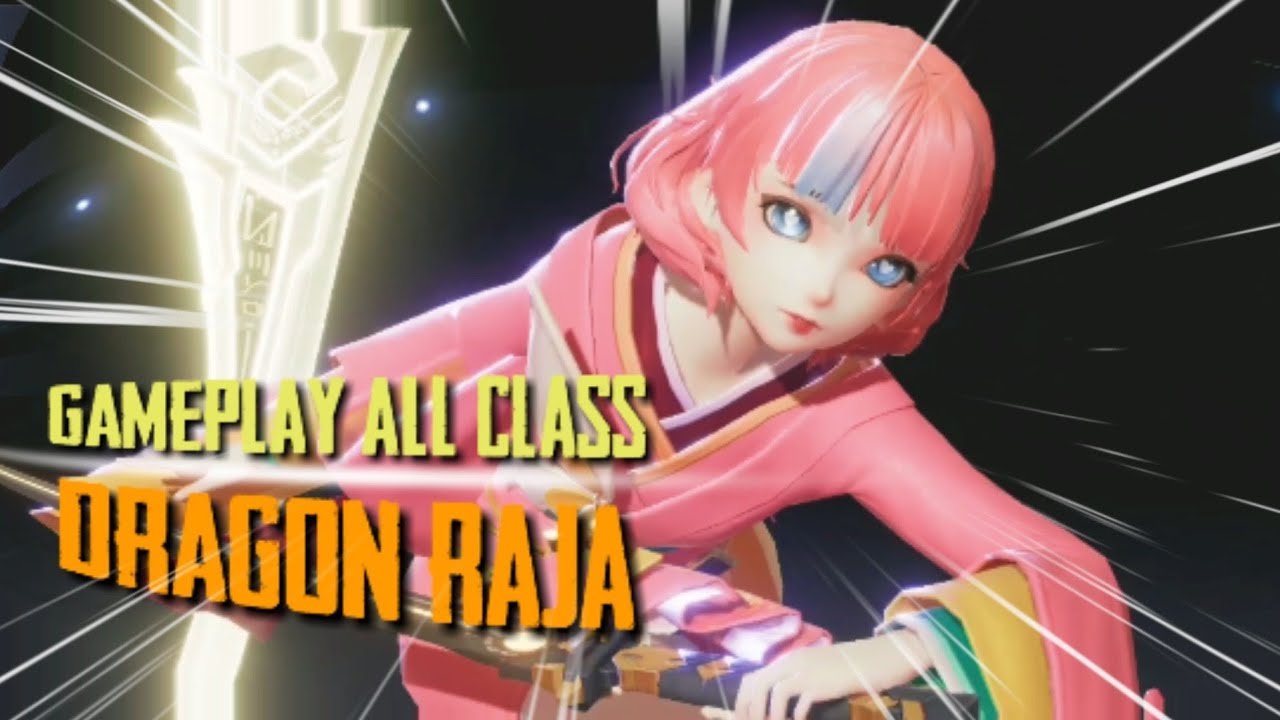 Gameplay All Class Dragon Raja Mobile 