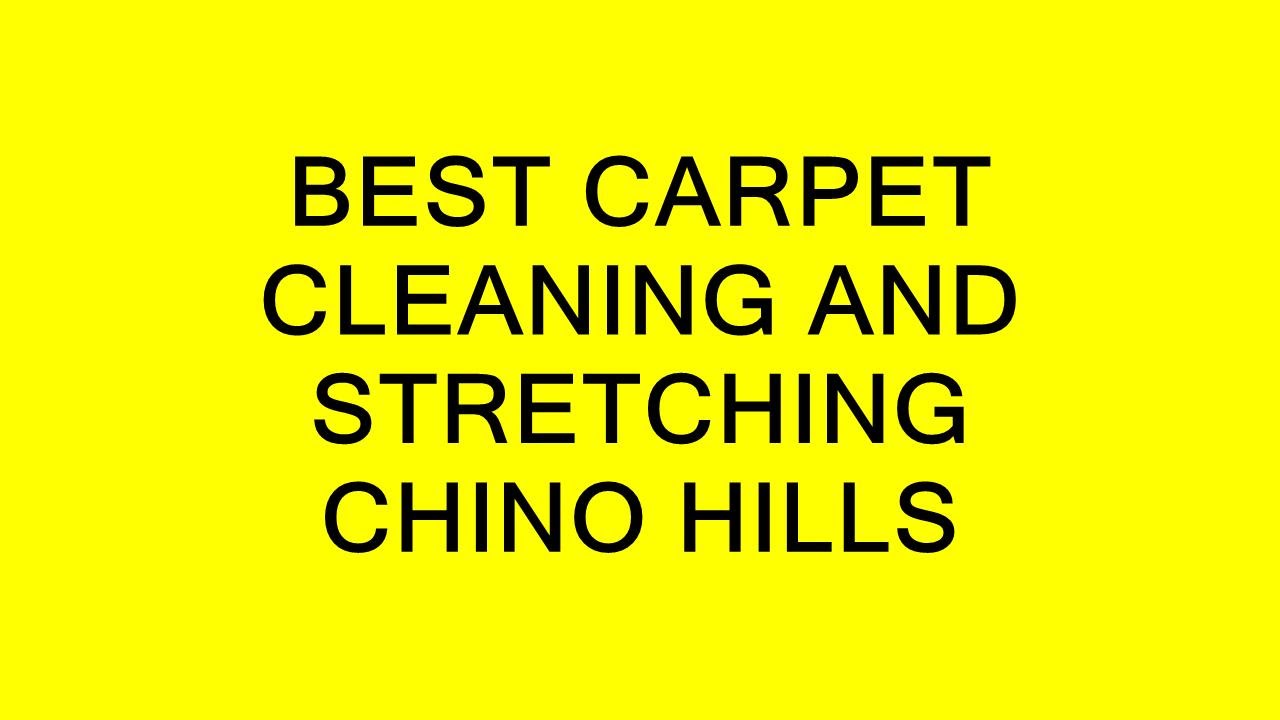 BEST CARPET CLEANING AND STRETCHING CHINO HILLS YouTube