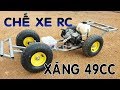 Hướng Dẫn Chế Xe Điều Khiển Với Động Cơ Xăng 49cc