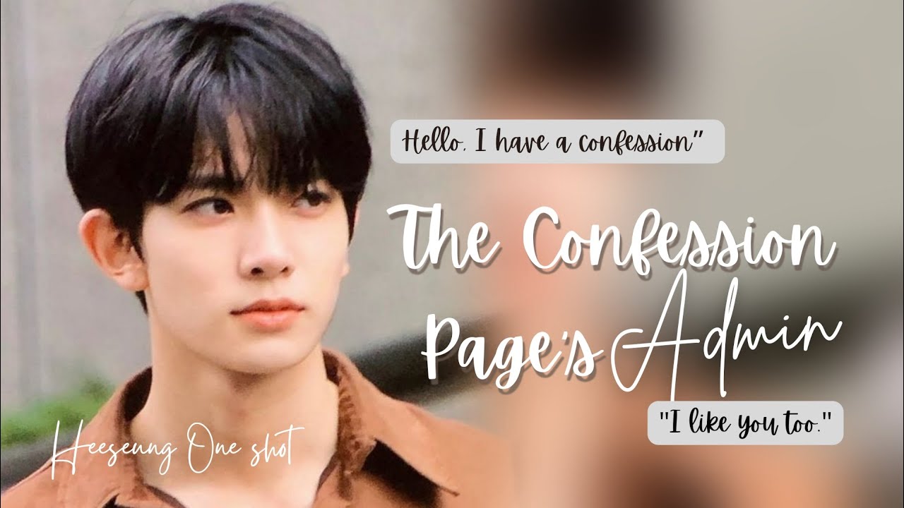 The Confession Page's Admin | Heeseung One shot fiction 💬 HAPPY NEW YEAR~!