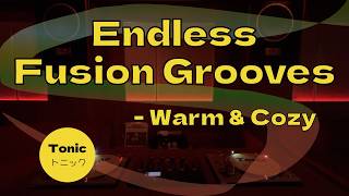 Endless Fusion Grooves - Warm & Cozy