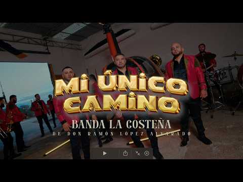 Mi Único Camino - Banda La Costeña (video musical)