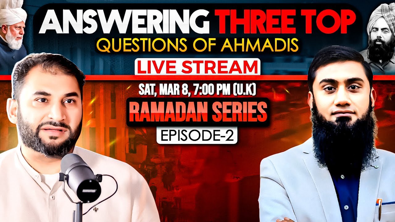 ANSWERING THREE TOP QUESTIONS OF AHMADIS | RAMADAN SERIES | EPISODE-2 ...