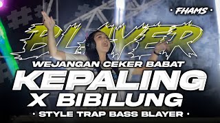 DJ KEPALING X BIBILUNG • STYLE TRAP BASS BLAYER | FHAMS REVOLUTION