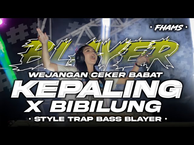 DJ KEPALING X BIBILUNG • STYLE TRAP BASS BLAYER | FHAMS REVOLUTION class=