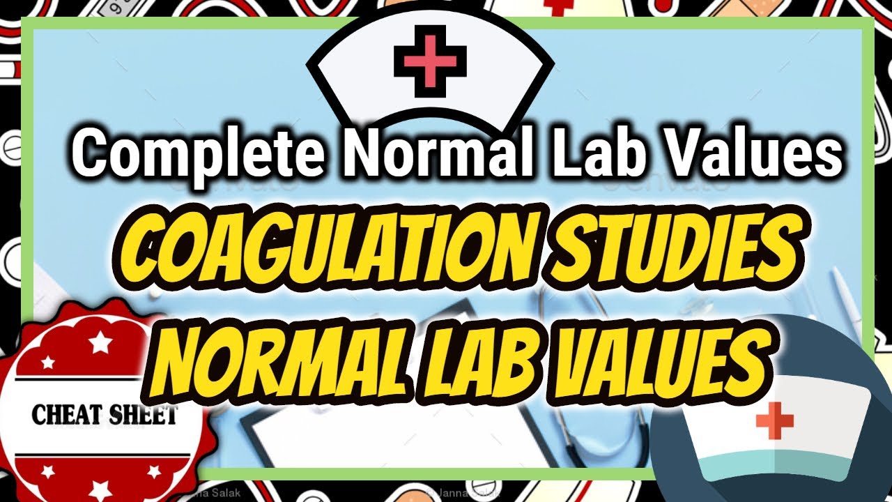 Coagulation Studies Normal Lab Values | Complete Normal Lab Values NURSING CHEAT SHEET |  NEIL GALVE