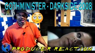 Gothminister   Darkside 2008 - Producer Reaction