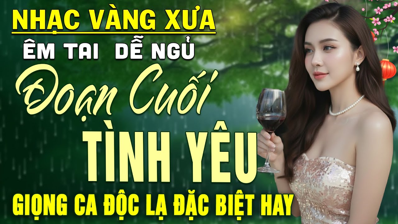 Đoạn Cuối Tình Yêu➤LK Nhạc BOLERO Trữ Tình DIỄN QUÂN Nghe CỰC ÊM TAI Dễ Ngủ -Nhạc Vàng Hay Nhất 2026