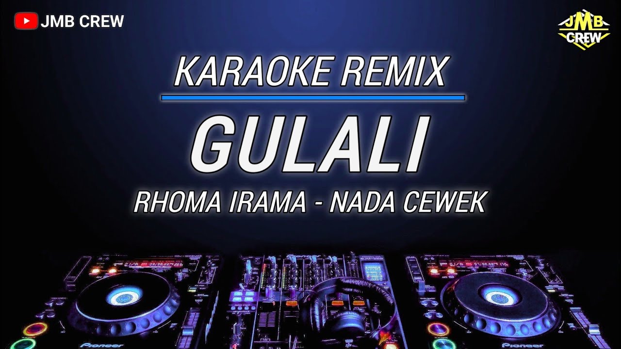Karaoke Gulali - Rhoma Irama Versi Remix Nada Cewek Viral Tiktok 