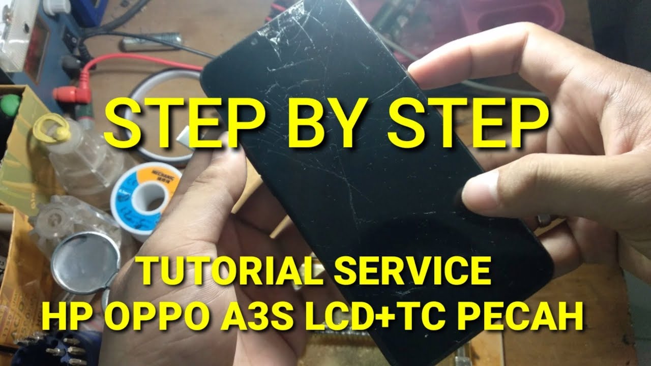 TUTORIAL SERVICE HP OPPO A3S GANTI LCD+TC YouTube