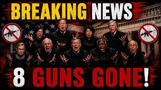 8 GUNS NOW BANNED IN 19 STATES — THE 2026 SUPREME COURT FALLOUT NO ONE SAW COMING