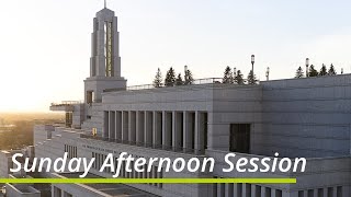 Sunday Afternoon Session | October 2021 General Conference