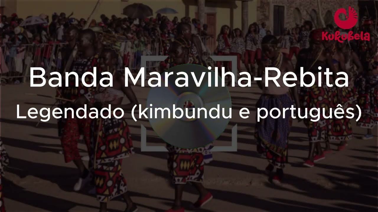 Banda Maravilha - Rebita (Legenda em kimbundu e português)