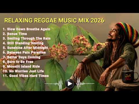 Relaxing Reggae Hits 2026 🌴 Feel Good Vibes & Island Energy All Day Long