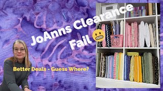Joann Fabric Clearance Fail- But WAIT FOR IT! I found Better prices!