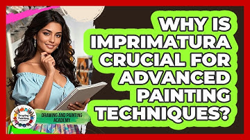 Why Is Imprimatura Crucial For Advanced Painting Techniques? - Drawing and Painting Academy