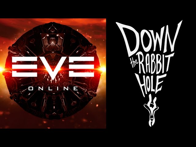 EVE Online | Down the Rabbit Hole class=