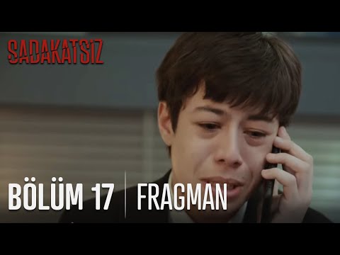 Sadakatsiz 17. Bölüm Fragmanı