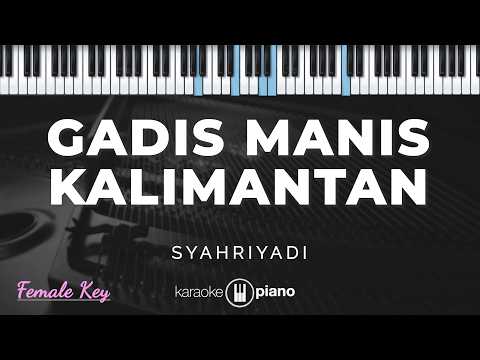 Video thumbnail for Gadis Manis Kalimantan - Syahriyadi