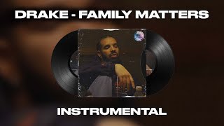 Drake - Family Matters (INSTRUMENTAL) *PT. 3*