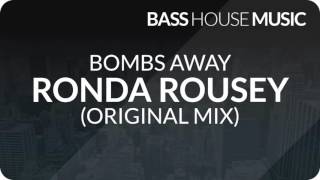 Bombs Away - Ronda Rousey