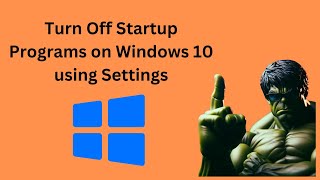 how to turn off startup programs on windows 10 using settings | gearupwindows tutorial