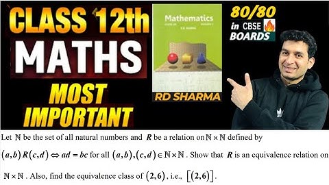 N be set of natural numbers and R be the relation on N×N defined by (a,b) R (c,d)⇔ad(b+c) = bc(a+d)