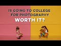 IS GOING TO COLLEGE FOR PHOTOGRAPHY WORTH IT? Q&A