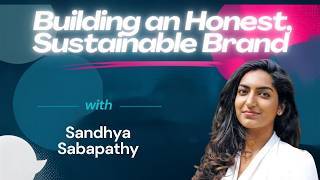 Building an Honest, Sustainable Brand with Sandhya Sabapathy | Cut Through The Noise
