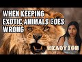 WHEN KEEPING EXOTIC ANIMALS GOES WRONG!!! 😳 (REACTION)