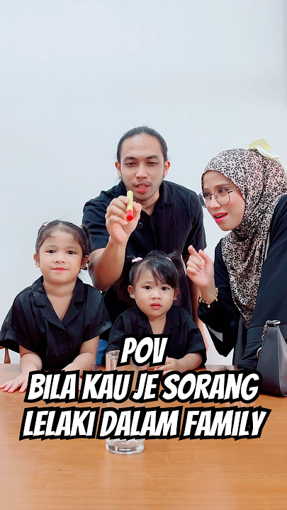 POV: Bila Kau Sorang Jek Laki Dalam Family