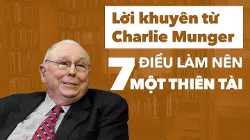 LỜI KHUYÊN TỪ CHARLIE MUNGER: 7 ĐIỀU LÀM NÊN THIÊN TÀI | Đầu tư | Happy Live