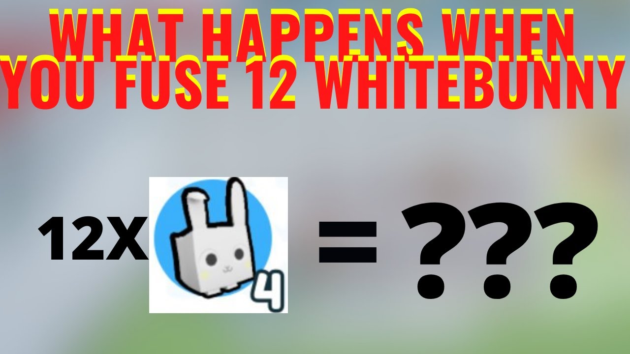 WHAT HAPPENS WHEN YOU FUSE 12 WhitebunnyPETS IN PET SIMULATOR X (ROBLOX!!!)