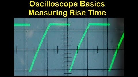 Scope Basics- Measuring Rise Time – Part 6 - #131
