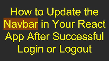 How to Update the Navbar in Your React App After Successful Login or Logout