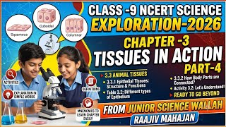 CLASS 9 SCIENCE CHAPTER 3 | TISSUES IN ACTION PART-4 | NCERT EXPLORATION CBSE KV